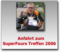            ￼
          
            Anfahrt zum 
SuperFours Treffen 2006